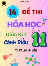 Tổng hợp 14 Đề thi Hóa học 11 giữa Kì 1 Cánh Diều (Có lời giải chi tiết)